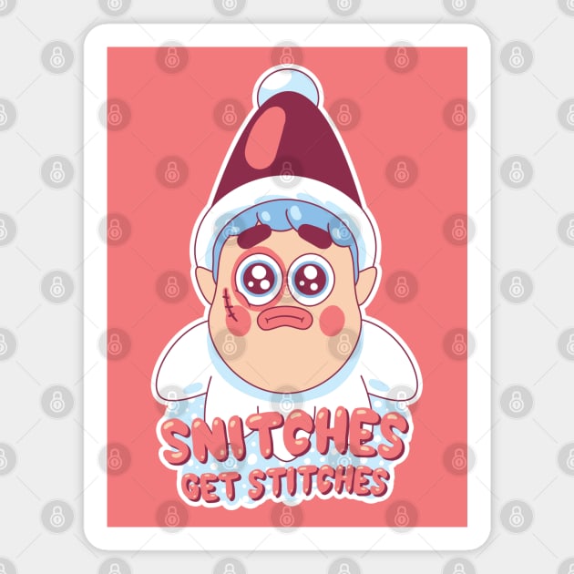 Snitches get Stitches - Funny Elf on the shelf meme Magnet by anycolordesigns